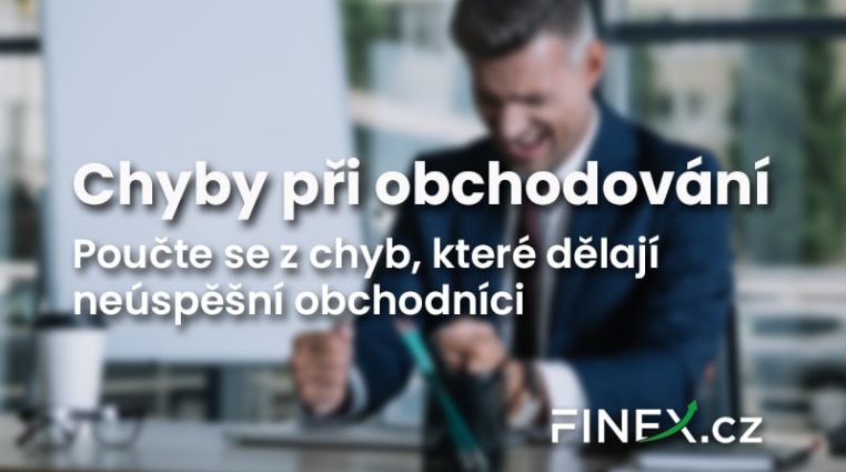 Poučte se z 8 chyb, které dělají neúspěšní obchodníci ve svých strategiích