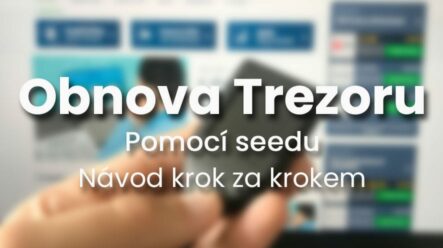 Jak obnovit rozbitý či ztracený Trezor pomocí seedu? [NÁVOD]