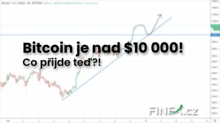 Bitcoin znovu proráží dlouho vyhlíženou hranici $ 10 000. Co přijde teď?