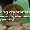 Staking kryptoměn – Co to je, k čemu se využívá a jak díky stakingu své kryptoměny zhodnotit?