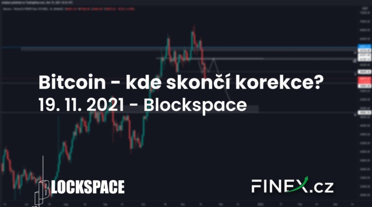[Bitcoin] Analýza 19. 11. 2021 – Kam může korekce pokračovat?