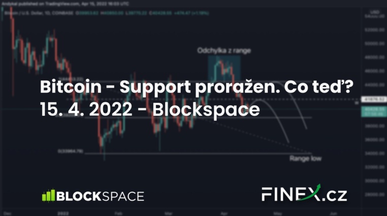 [Bitcoin] Analýza 15. 4. 2022 – Support byl proražen. Co teď?