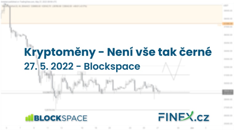 [Bitcoin + Ethereum] Analýza 27. 5. 2022 – Není vše tak černé, jak by se mohlo zdát…