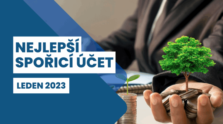 Nejlepší spořicí účet leden 2023: 9 spořicích účtů s aktuálně nejvyšším úrokem + nejlepší dětský spořicí účet