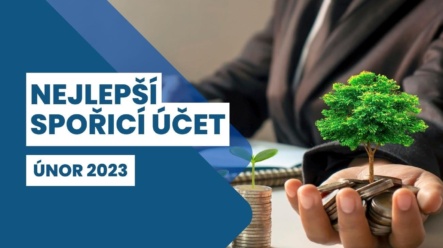 Nejlepší spořicí účet únor 2023: 9 spořicích účtů s aktuálně nejvyšším úrokem + 2 nejlepší dětské spořicí účty