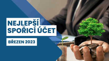 Nejlepší spořicí účet březen 2023: 9 spořicích účtů s aktuálně nejvyšším úrokem + 2 nejlepší dětské spořicí účty