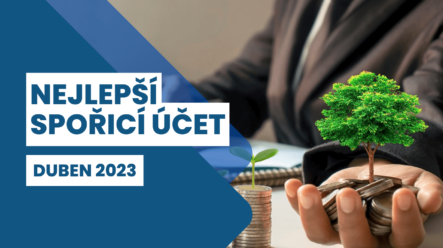 Nejlepší spořicí účet duben 2023: 10 spořicích účtů s aktuálně nejvyšším úrokem + 2 nejlepší dětské spořicí účty