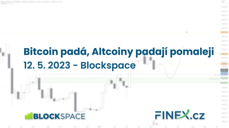 [BTC] Analýza 12. 5. 2023 – Bitcoin padá, Altcoiny padají pomaleji