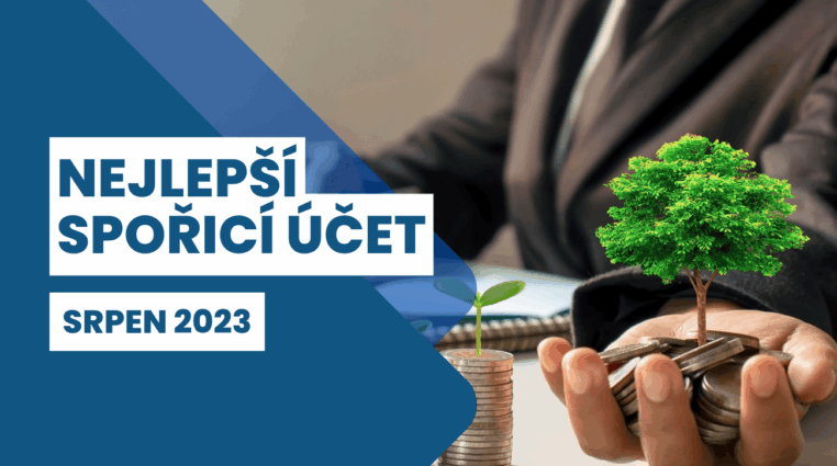 Nejlepší spořicí účet srpen 2023: Úrok až 6,5 % na spoření? Poradíme, kde získáte nejvíc!