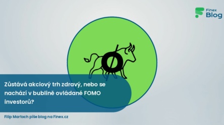 Zůstává akciový trh zdravý, nebo se nachází v bublině ovládané FOMO investorů?