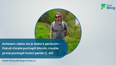 Kořenem všeho zla je láska k penězům – Pokud chcete pochopit bitcoin, musíte prvně pochopit funkci peněz (1. díl)