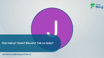 Fiat měny? Zlato? Bitcoin? Tak co tedy?