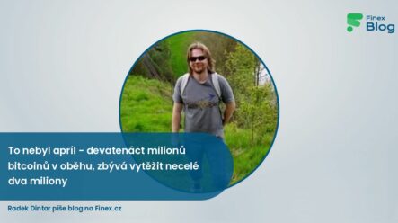 To nebyl apríl – devatenáct milionů bitcoinů v oběhu, zbývá vytěžit necelé dva miliony