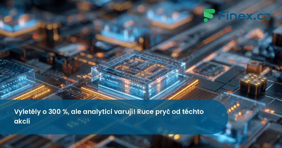 Vyletěly o 300 %, ale analytici varují! Ruce pryč od těchto akcií ...