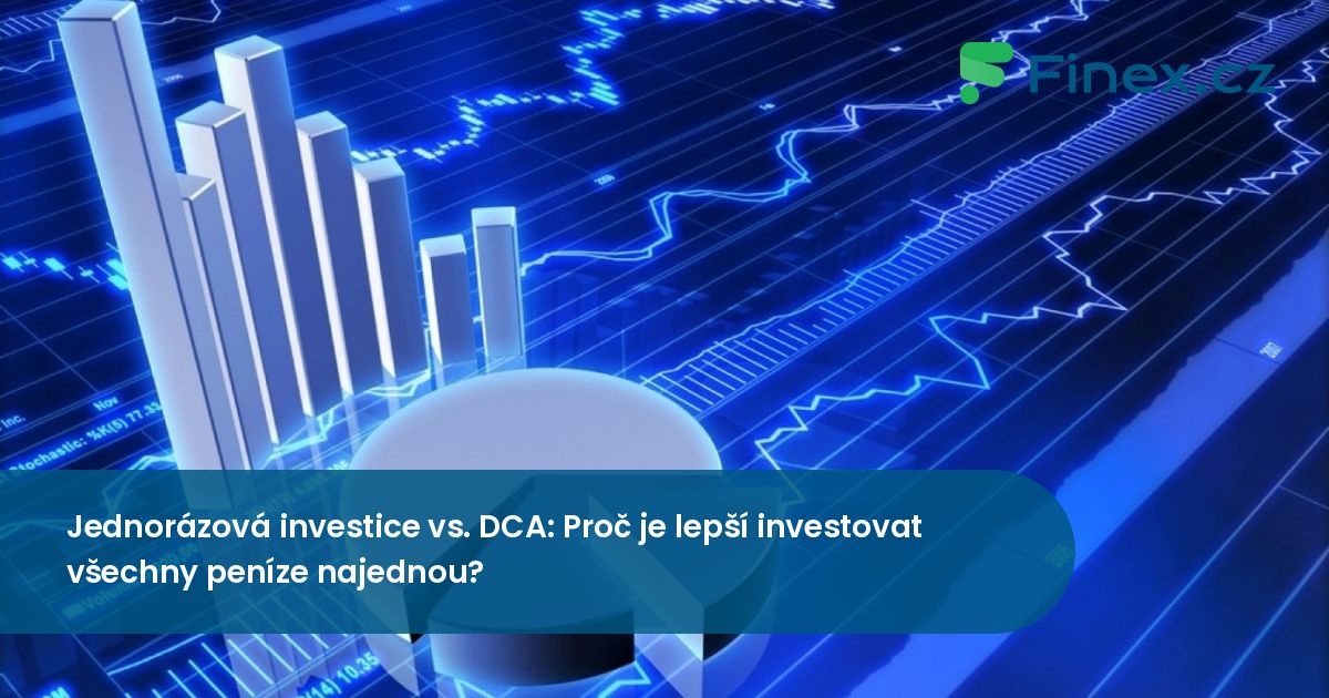 Jednorázová investice vs. DCA: Proč je lepší investovat všechny peníze ...